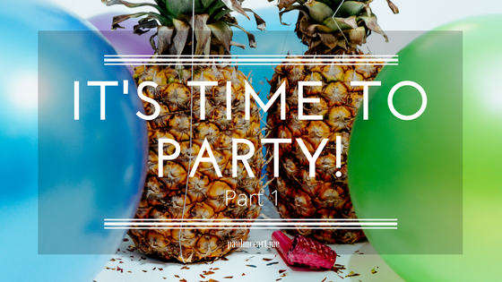 It’s Time to Party! – Part 1